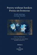 Poetry without borders / Poes?a sin fronteras: World Anthology / Antolog?a Mundial. Vol. I