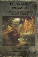 Poets and Dreamers: Studies & Translations from the Irish - Gregory, Lady