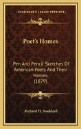 Poet's Homes: Pen and Pencil Sketches of American Poets and Their Homes (1879)
