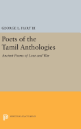 Poets of the Tamil Anthologies: Ancient Poems of Love and War