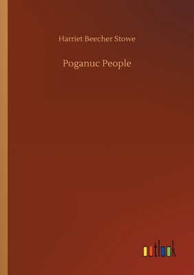 Poganuc People - Stowe, Harriet Beecher