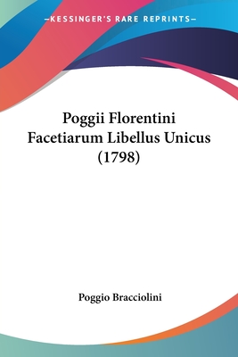 Poggii Florentini Facetiarum Libellus Unicus (1798) - Bracciolini, Poggio