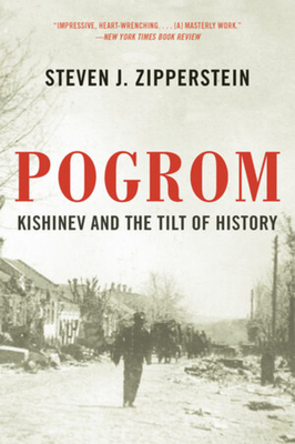Pogrom: Kishinev and the Tilt of History - Zipperstein, Steven J