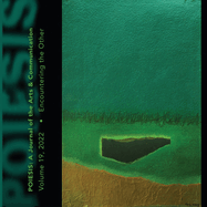 Poiesis A Journal of the Arts & Communication Volume 19, 2022: Encountering the Other
