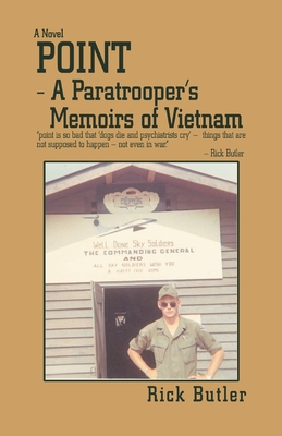 Point- a Paratrooper's Memoirs of Vietnam - Butler, Rick