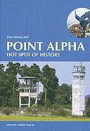 Point Alpha: Hot Spot of History