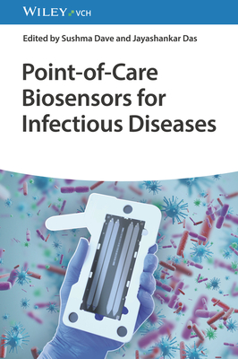 Point-of-Care Biosensors for Infectious Diseases - Dave, Sushma (Editor), and Das, Jayashankar (Editor)