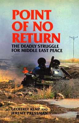 Point of No Return: The Deadly Struggle for Middle East Peace - Kemp, Geoffrey, and Pressman, Jeremy