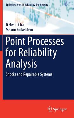 Point Processes for Reliability Analysis: Shocks and Repairable Systems - Cha, Ji Hwan, and Finkelstein, Maxim