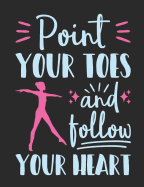 Point Your Toes and Follow Your Heart: Gymnastics Composition Book, Blank Paperback Notebook for Gymnast to Write In, 150 Pages, College Ruled