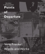 Points of Departure: Vera Frenkel: Words and Works