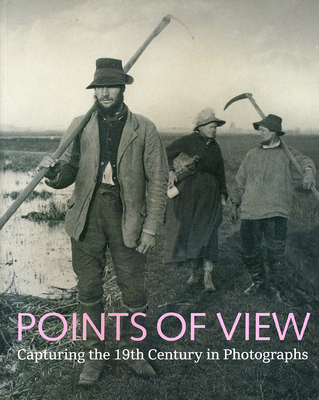 Points of View: Capturing the 19th Century in Photographs - Falconer, John (Editor), and Hide, Louise (Editor)