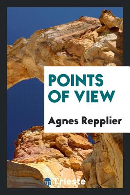 Points of View - Repplier, Agnes