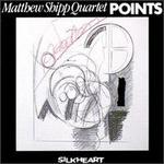 Points - Matthew Shipp Quartet
