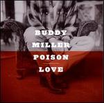 Poison Love - Buddy Miller