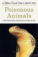 Poisonous Animals: A Fully Illustrated, Authoritative and Easy-To-Use Guide