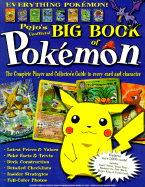 Pojo's unofficial big book of Pokmon : the complete player and collector's guide to every character