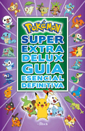 Pokmon Sper Extra Delux Gua Esencial Definitiva / Super Extra Deluxe Essentia L Handbook (Pokemon)