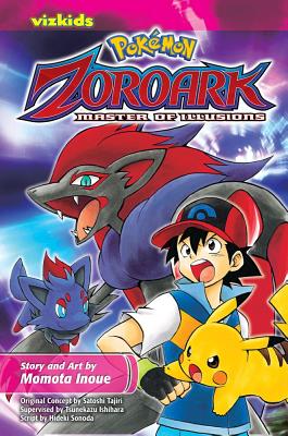 Pokmon: The Movie: Zoroark: Master of Illusions - Inoue, Momota, and Tajiri, Satoshi (From an idea by), and Sonoda, Hideki (Text by)