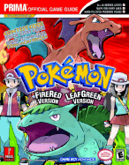 Pokemon Fire Red & Leaf Green: Prima Official Game Guide - Mylonas, Eric, and Prima Publishing (Creator)