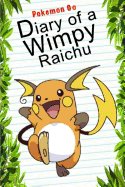 Pokemon Go: Diary of a Wimpy Raichu