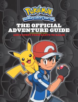 Pokemon: The Official Adventure Guide: Ash's Quest from Kanto to Kalos - Whitehill, Simcha