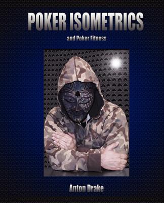 Poker Isometrics: And Poker Fitness - Drake, Anton