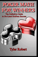 Poker Math for Winners: The Definitive Guide to No-Limit Hold'em Success