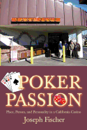 Poker Passion: Place, Person, and Personality in a California Casino