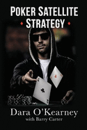 Poker Satellite Strategy: How to Qualify for the Main Events of Live and Online High Stakes Poker Tournaments
