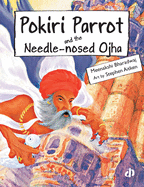 Pokiri Parrot and the Needle Nosed Ojha