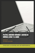 Poltica, Derechos Humanos Y Justicia En Amrica Latina Y El Caribe: Ensayo/ Ojygma Edition