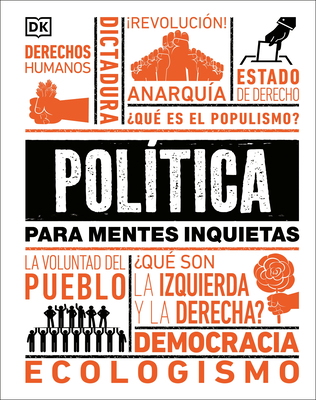 Pol?tica Para Mentes Inquietas (Politics Is...) - DK