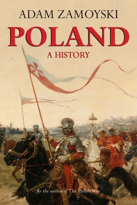 Poland: A History - Zamoyski, Adam