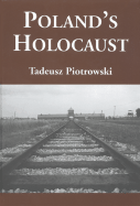 Poland's Holocaust: Ethnic Strife, Collaboration with Occupying Forces and Genocide in the Second Republic, 1918-1947