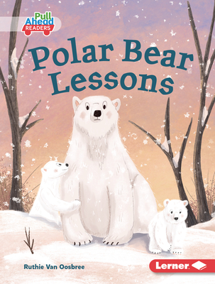 Polar Bear Lessons - Van Oosbree, Ruthie