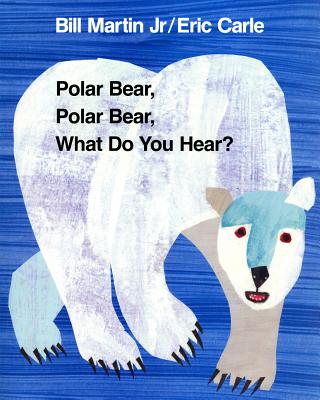Polar Bear, Polar Bear, What Do You Hear - Martin, Bill
