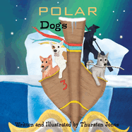 Polar Dogs: Dreams of being on top of the world