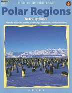Polar Regions Activity Book: Hands-On Arts, Crafts, Cooking, Research, and Activities