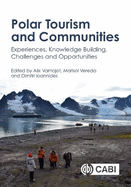 Polar Tourism and Communities: Experiences, Knowledge Building, Challenges and Opportunities