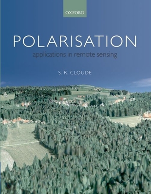 Polarisation: Applications in Remote Sensing - Cloude, Shane