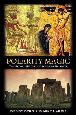 Polarity Magic: The Secret History of Western Religion - Harris, Mike