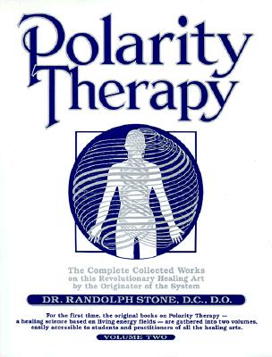 Polarity Therapy 2 - Stone, Randolph, D.O., D.C.