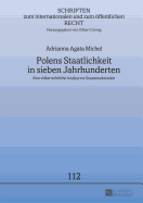 Polens Staatlichkeit in sieben Jahrhunderten: Eine voelkerrechtliche Analyse zur Staatensukzession