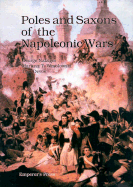 Poles and Saxons of the Napoleonic Wars - Devoe, Tom, and Nafziger, George, and Wesolowski, Maruisz