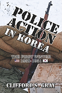 Police Action in Korea: The First Winter 1950-1951