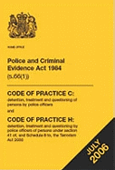 Police and Criminal Evidence Act 1984: Code of Practice C and Code of Practice H