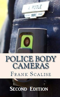 Police Body Cameras: What are the obstacles to implementing their use, and what is their potential impact? - Scalise, Frank S
