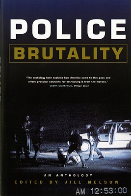 Police Brutality: An Anthology - Nelson, Jill (Editor)