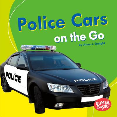 Police Cars on the Go - Spaight, Anne J